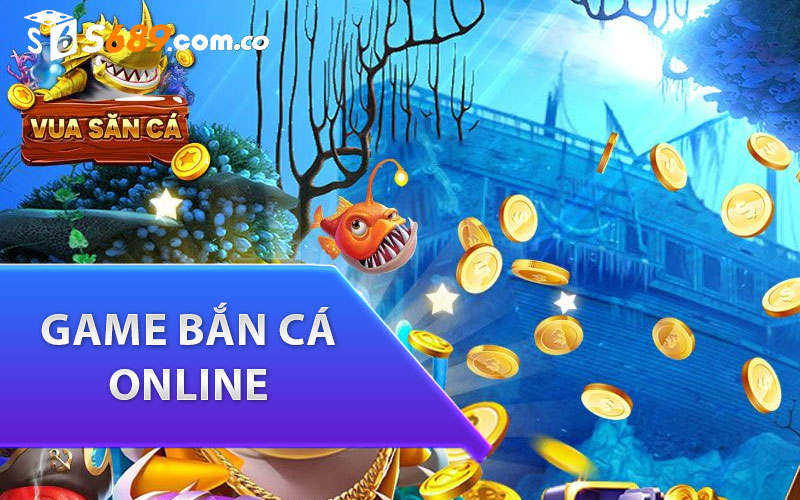 Game Bắn Cá Online