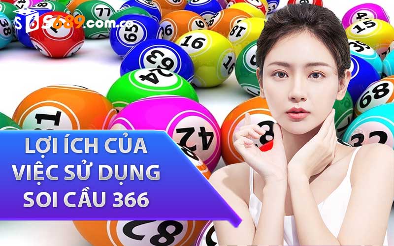 Lợi ích của việc sử dụng Soi Cầu 366