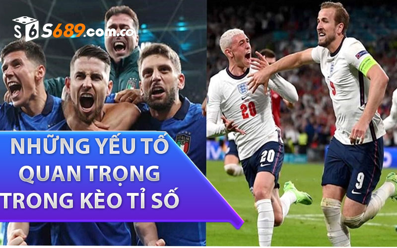 Những yếu tố quan trọng trong kèo tỉ số