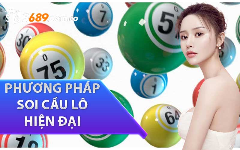 các phương pháp soi cầu lô hiện đại tiên tiến nhất