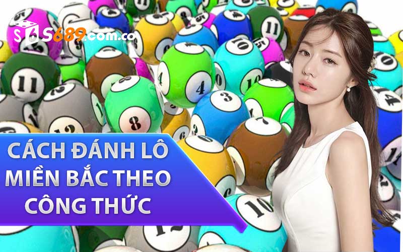 cách đánh lô miền bắc theo công thức 