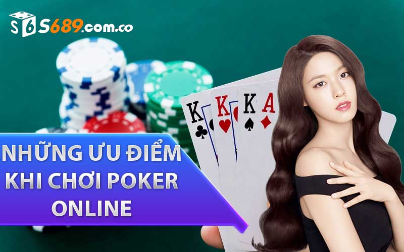 những ưu điểm khi chơi poker online