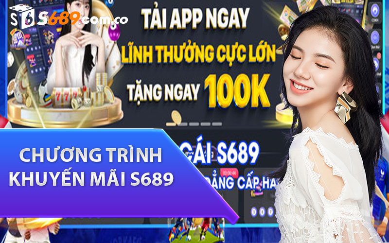 Tổng hợp các chương trình khuyến mãi S689 