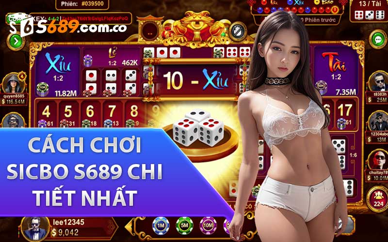 Cách chơi SicBo S689 chi tiết nhất