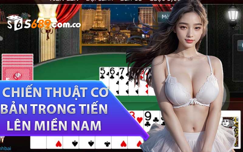 chiến thuật cơ bản trong Tiến Lên Miền Nam