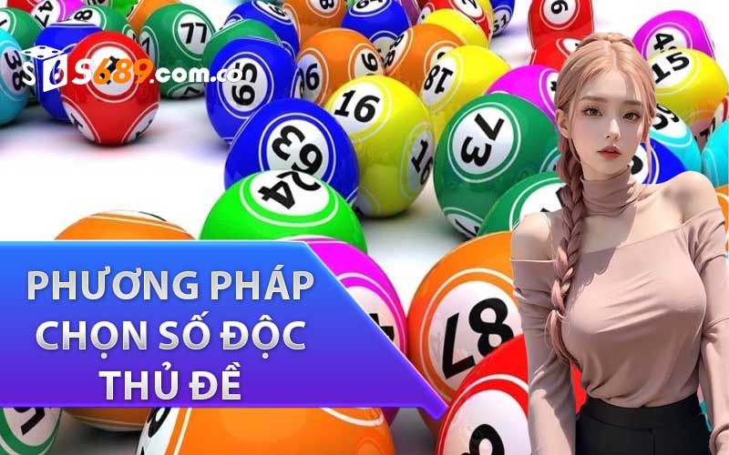 Các phương pháp chọn số độc thủ đề